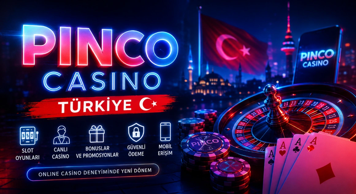 Pinco Casino Türkiye online casino oyunları bonuslar ve mobil erişim